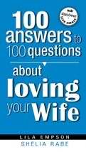 100 Answers To Questions About Loving Your Wife PB - Lila Empson